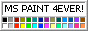 a blinky that says 'ms paint 4ever!' with the default color selections at the bottom